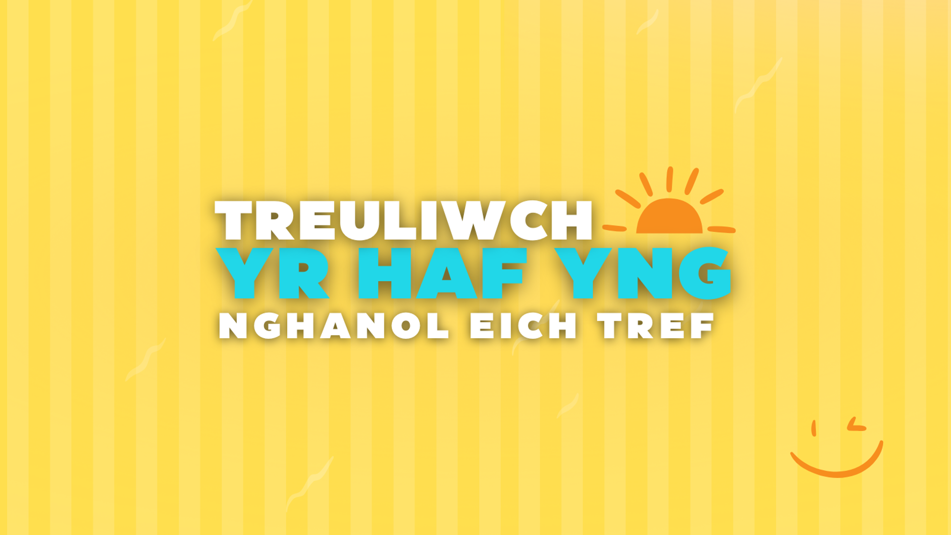 Treuliwch yr haf yng nghanol eich tref